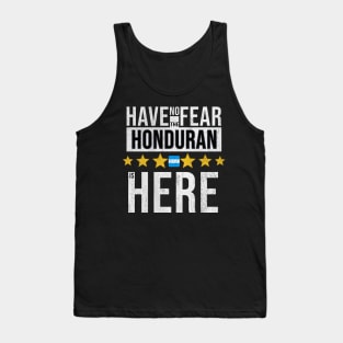 Have No Fear The Honduran Is Here - Gift for Honduran From Honduras Tank Top